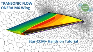 STARCCM Hands on Tutorial  External Compressible Transonic Flow Modelling  ONERA M6 Wing [upl. by Banks]