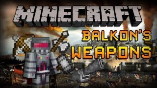 Minecraft Mods To You BALKONS WEAPONS [upl. by Ahsertal]