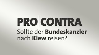 Pro und Contra Sollte der Bundeskanzler nach Kiew reisen [upl. by Navak]