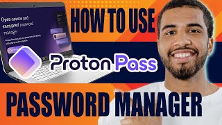 How to Use Proton Pass Password Manager  Review and Tutorial 2024 [upl. by Odlanier]