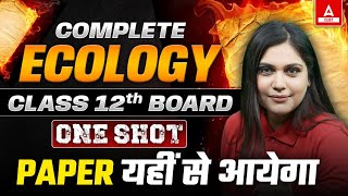 Complete Class 12 Ecology in One Shot  Biology पेपर यहीं से आयेगा  By Garima Maam [upl. by Zinah668]