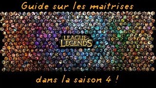 Guide maîtrise saison 4 lol  comment faire ses maîtrises dans League of legends saison 4 [upl. by Enilesoj]