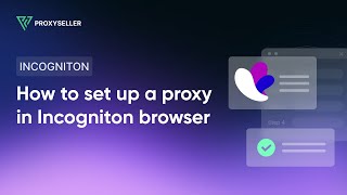 Proxy settings tutorial in Incogniton antidetect browser [upl. by Anada]