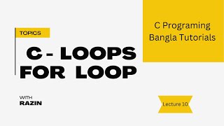 CLoops  For Loop  Lecture 10  C Programing Bangla Tutorials  Complete C Course [upl. by Valentin]