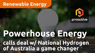 Powerhouse Energy says landmark deal with National Hydrogen of Australia is a game changer [upl. by Atnomed152]