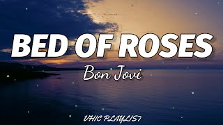 Bon Jovi  Bed Of Roses Lyrics🎶 [upl. by Kurr]