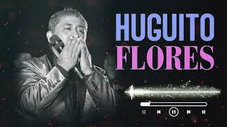 Huguito Flores Enganchado de Lo Mejor de la Guaracha Santiagueña [upl. by Burwell]