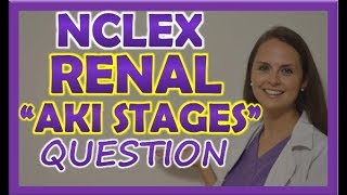 Renal NCLEX Review Question on Acute Kidney Injury Stages [upl. by Varin]