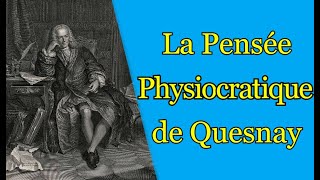 LA DOCTRINE PHYSIOCRATIQUE DE QUESNAY TEXTE LHISTOIRE A LA SOURCE [upl. by Yrreb]