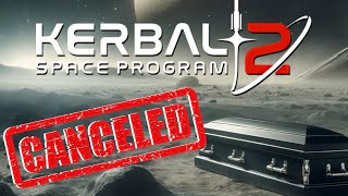 is Kerbal Space Program 2 Canceled [upl. by Feledy]