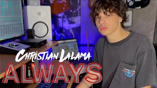 Always  Daniel Caesar Christian Lalama Cover [upl. by Suolevram]