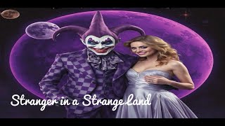 Stranger in a Strange Land [upl. by Gad]