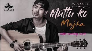 MUTTU KO MAJHA MA BY SURAJ TAMANG 2018 [upl. by Oniotna500]