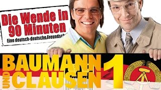 Baumann und Clausen  Die Wende in 90 Minuten Teil 1 [upl. by Yeroc230]