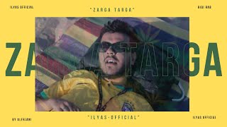 Track   Zarga targa   official videoclip  ILYAS زرقا ترقا [upl. by Bramwell]