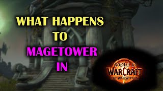 What happens to Mage Tower in the War Within Prepatch  Expansion assumptions [upl. by Efal]