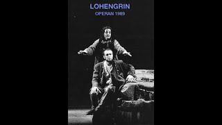 LOHENGRIN Kungliga Teatern Stockholm 1989 [upl. by Erny]