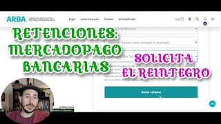 Como reclamar Retenciones Mercado Pago y Bancarias Solicitar Reintegro ARBASircrebIIBBSirtac [upl. by Goldsmith]