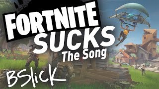 quotFortnite Sucks The Songquot an Original by BSlick [upl. by Trub297]