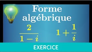 Mettre sous forme algébrique • nombres complexes • exercice très classique • maths expertes [upl. by Loziram]