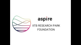 IIT Bombay Research Park Foundation ASPIRE Introduction [upl. by Charin]