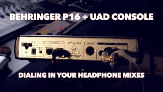 Using Behringers P16 System IN THE STUDIO  Monitoring with UAD Console [upl. by Thgiled]