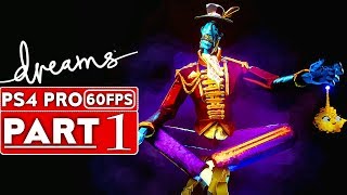 DREAMS Gameplay Walkthrough Part 1 STORY MODE 1080p HD 60FPS PS4 PRO  No Commentary [upl. by Monroy425]