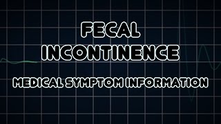 Fecal incontinence Medical Symptom [upl. by Harilda663]