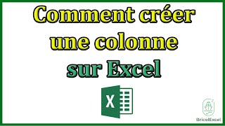 Comment créer une colonne sur Excel [upl. by Tilden]