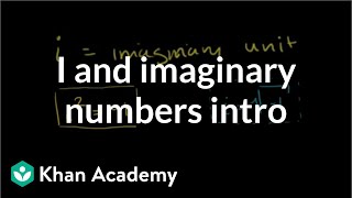 Introduction to i and imaginary numbers  Imaginary and complex numbers  Precalculus  Khan Academy [upl. by Silyhp]