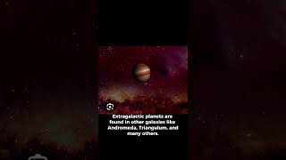 Extragalactic Planets In Other Galaxies shorts astronomy cosmos space [upl. by Arten]