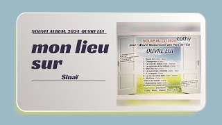 Cantique Mon lieu sur Sinaï 2024 [upl. by Acired]