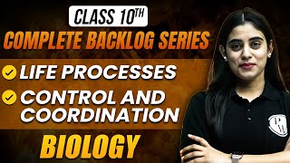 Class 10 Biology Life Process amp Control and Coordination  Backlog Series [upl. by Briny404]