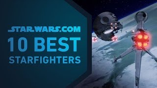 Best Starfighters  The StarWarscom 10 [upl. by Ettedo]