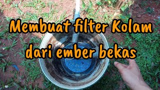 Membuat filter Kolam Ember bekas hobi filters ikan [upl. by Edme]