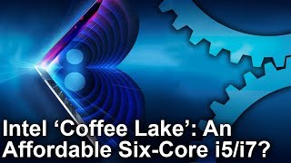 Intel Coffee Lake Core i7 8700K i5 8600K The Next Big Step For Gaming CPUs [upl. by Dinah]