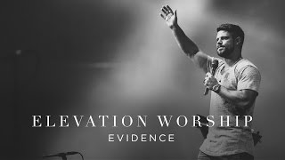 Evidence  Live  Elevation Worship [upl. by Aceissej]