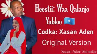 Xasan Aden Samatar Heestii  Waa Qalanjo Yabloo  Original Version [upl. by Yrome]