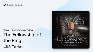 The Fellowship of the Ring by JRR Tolkien · Audiobook preview [upl. by Aydiv]