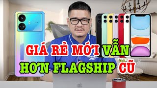 Tư vấn điện thoại Giá rẻ mới vẫn ngon hơn Flagship cũ [upl. by Anairo]