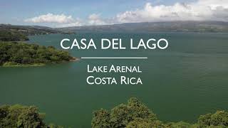 Casa del Lago Lake Arenal Costa Rica [upl. by Nerrot452]