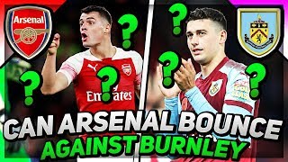 MESUT OZIL HAS TO START Arsenal vs Burnley Preview  Young Gunz [upl. by Myca895]