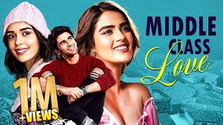 Middle Class Love Full Movie  New Released Hindi Romantic Movie  Prit Kamani Kavya Thapar [upl. by Hennessy]