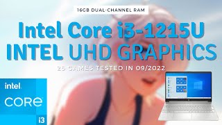 Intel Core i3 1215U \ Intel UHD Graphics \ 25 GAMES TESTED IN 092022 16GB dualchannel RAM [upl. by Atinek950]