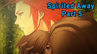 KH Spirited Away Part 5 [upl. by Suoirred]