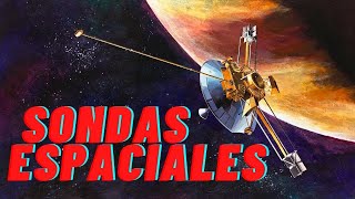 Las SONDAS ESPACIALES 🚀 mas importantes que han hecho HISTORIA [upl. by Tita]