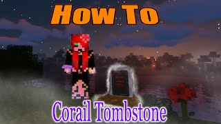 Minecraft Corail Tombstone How To 1201 [upl. by Eiro]