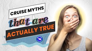 10 Cruise Myths that are Actually True [upl. by Aracahs]