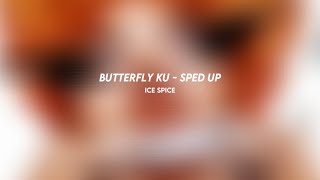 butterfly ku ice spice sped up [upl. by Aeet734]