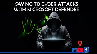 Say No to Cyber Attacks with Microsoft Defender [upl. by Lyndes638]